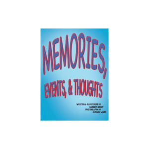 Memories, Events, & Thoughts