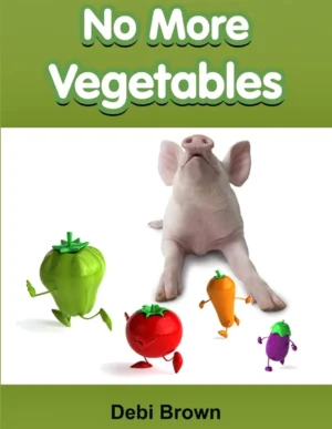 Debbie Brown - No More Vegetables