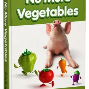 No More Vegetables (Ebook)