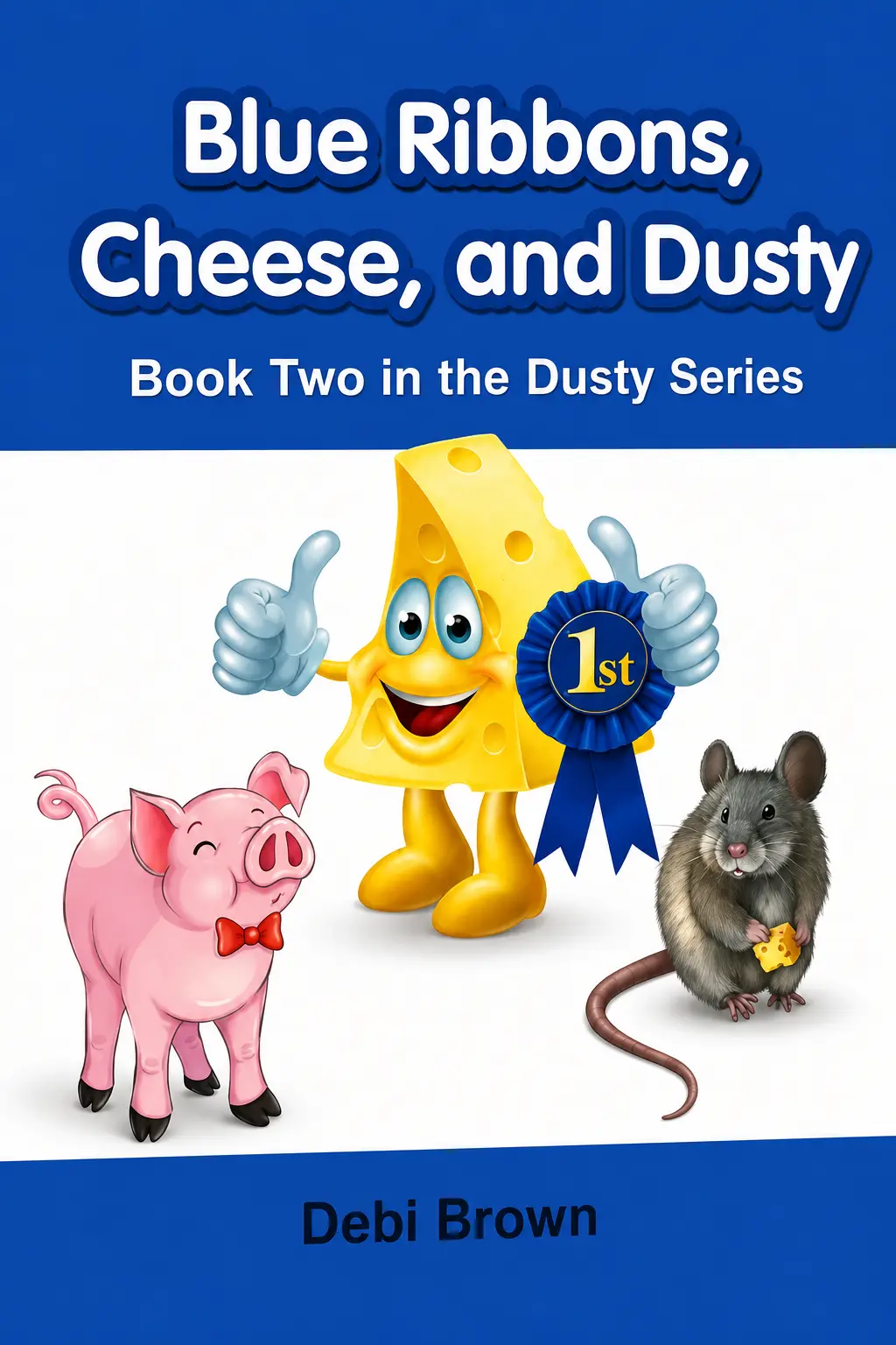 Blue Ribbons, Cheese, and Dusty by Debi Brown