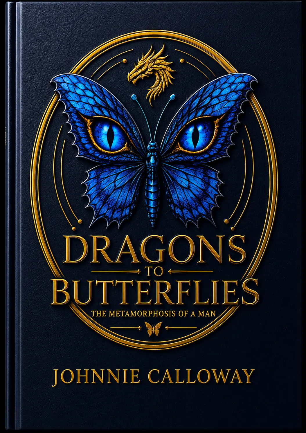Dragons to Butterflies by Johnnie Calloway