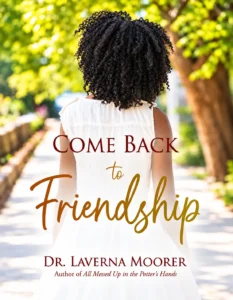 Dr. Laverna Moorer - Come Back to Friendship